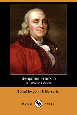 Benjamin Franklin (Illustrated Edition) (Dodo Press) (Paperback)