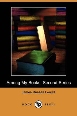 Among My Books: Second Series (Dodo Press) (Paperback)