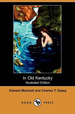 In Old Kentucky (Illustrated Edition) (Dodo Press) (Paperback)