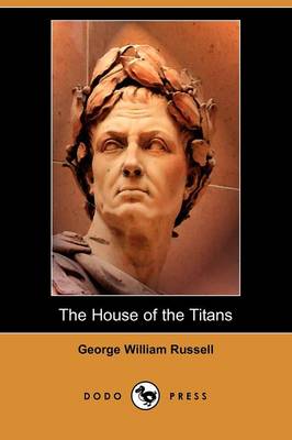 The House of the Titans and Other Poems (Dodo Press) (Paperback)
