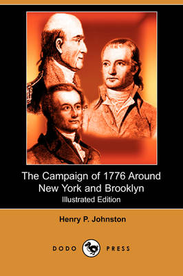 The Campaign of 1776 Around New York and Brooklyn (Illustrated Edition) (Dodo Press) (Paperback)