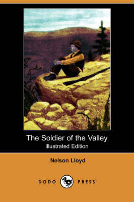 The Soldier of the Valley (Illustrated Edition) (Dodo Press) (Paperback)
