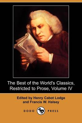 The Best of the World's Classics, Restricted to Prose, Volume IV (Dodo Press) (Paperback)