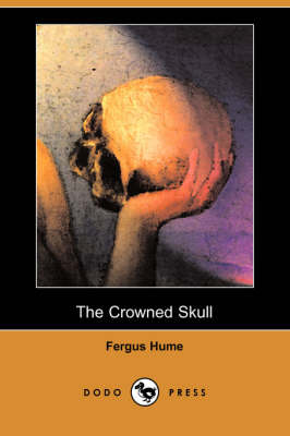 The Crowned Skull (Dodo Press) (Paperback)
