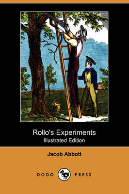 Rollo's Experiments (Illustrated Edition) (Dodo Press) (Paperback)