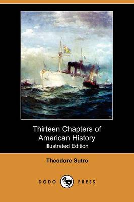 Thirteen Chapters of American History (Illustrated Edition) (Dodo Press) (Paperback)