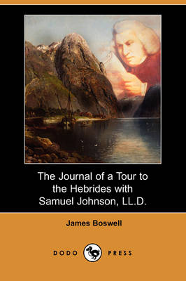 The Journal of a Tour to the Hebrides with Samuel Johnson, LL.D. (Dodo Press) (Paperback)
