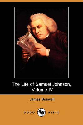 The Life of Samuel Johnson, Volume IV (1780-1784) (Dodo Press) (Paperback)