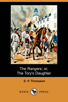 The Rangers; Or, the Tory's Daughter (Dodo Press) (Paperback)