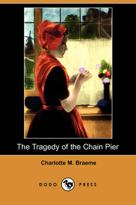 The Tragedy of the Chain Pier (Dodo Press) (Paperback)