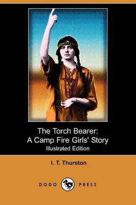 The Torch Bearer: A Camp Fire Girls' Story (Illustrated Edition) (Dodo Press) (Paperback)
