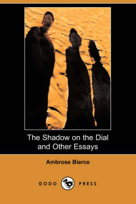 The Shadow on the Dial and Other Essays (Dodo Press) (Paperback)