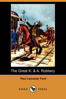 The Great K. & A. Robbery (Dodo Press) (Paperback)