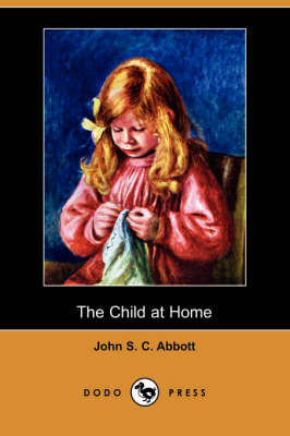 The Child at Home (Dodo Press) (Paperback)
