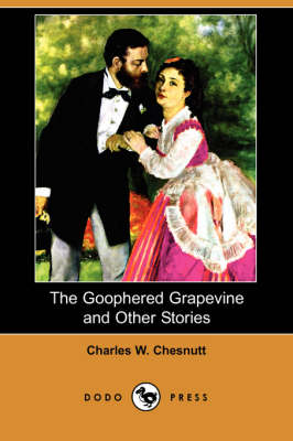 The Goophered Grapevine and Other Stories (Dodo Press) (Paperback)