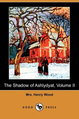 The Shadow of Ashlydyat, Volume II (Dodo Press) (Paperback)