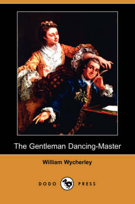 The Gentleman Dancing-Master (Dodo Press) (Paperback)