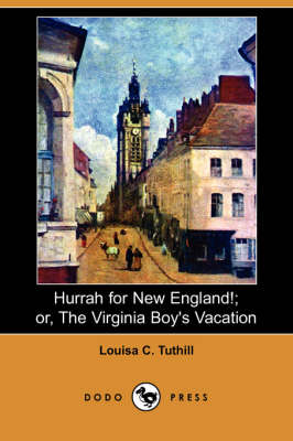 Hurrah for New England!; Or, the Virginia Boy's Vacation (Dodo Press) (Paperback)