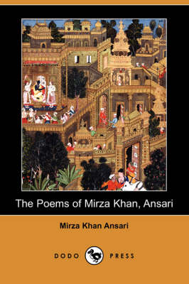 The Poems of Mirza Khan, Ansari (Dodo Press) (Paperback)