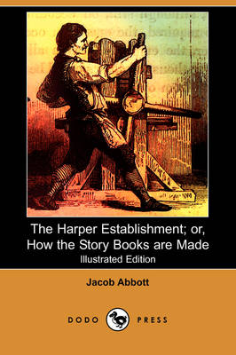 The Harper Establishment: Or, How the Story Books Are Made (Paperback)