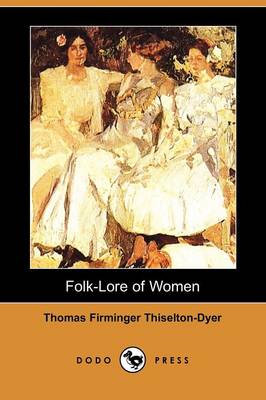 Folk-Lore of Women (Dodo Press) (Paperback)