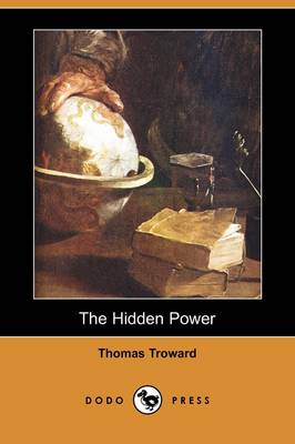 The Hidden Power and Other Papers on Mental Science (Dodo Press) (Paperback)