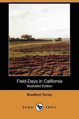Field-Days in California (Illustrated Edition) (Dodo Press) (Paperback)