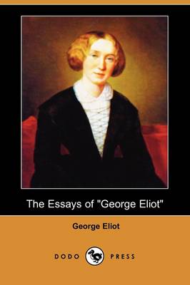 The Essays of George Eliot (Dodo Press) (Paperback)