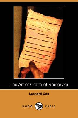 The Art or Crafte of Rhetoryke (Dodo Press) (Paperback)