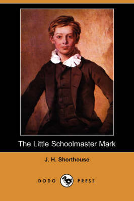 The Little Schoolmaster Mark (Dodo Press) (Paperback)