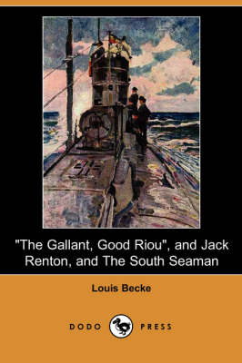 The Gallant, Good Riou, and Jack Renton, and the South Seaman (Dodo Press) (Paperback)