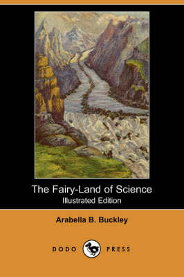 The Fairy-Land of Science (Illustrated Edition) (Dodo Press) (Paperback)