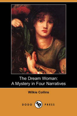 The Dream Woman: A Mystery in Four Narratives (Dodo Press) (Paperback)