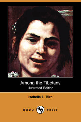 Among the Tibetans (Illustrated Edition) (Dodo Press) (Paperback)