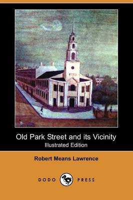 Old Park Street and Its Vicinity (Illustrated Edition) (Dodo Press) (Paperback)