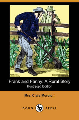 Frank and Fanny: A Rural Story (Illustrated Edition) (Dodo Press) (Paperback)