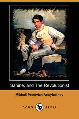 Sanine, and the Revolutionist (Dodo Press) (Paperback)