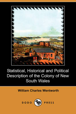 Statistical, Historical and Political Description of the Colony of New South Wales (Dodo Press) (Paperback)