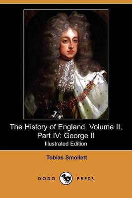 The History of England, Volume II, Part IV: George II (Illustrated Edition) (Dodo Press) (Paperback)
