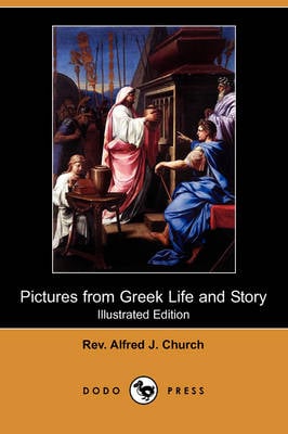 Pictures from Greek Life and Story (Illustrated Edition) (Dodo Press) (Paperback)
