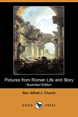 Pictures from Roman Life and Story (Illustrated Edition) (Dodo Press) (Paperback)