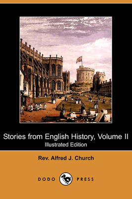 Stories from English History, Volume II (Illustrated Edition) (Dodo Press) (Paperback)
