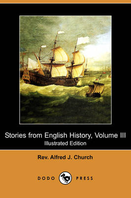Stories from English History, Volume III (Illustrated Edition) (Dodo Press) (Paperback)