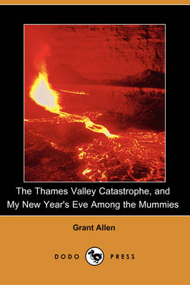 The Thames Valley Catastrophe, and My New Year's Eve Among the Mummies (Dodo Press) (Paperback)