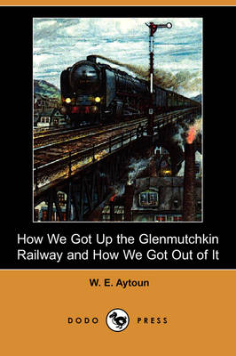 How We Got Up the Glenmutchkin Railway and How We Got Out of It (Dodo Press) (Paperback)