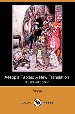 Aesop's Fables: A New Translation (Illustrated Edition) (Dodo Press) (Paperback)