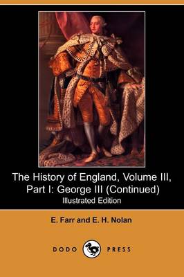 The History of England, Volume III, Part I: George III (Continued) (Illustrated Edition) (Dodo Press) (Paperback)