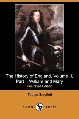 The History of England, Volume II, Part I: William and Mary (Illustrated Edition) (Dodo Press) (Paperback)