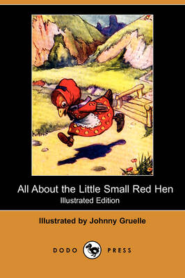 All about the Little Small Red Hen (Illustrated Edition) (Dodo Press) (Paperback)