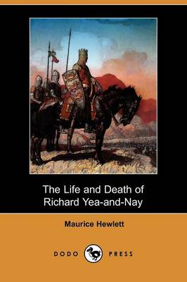The Life and Death of Richard Yea-And-Nay (Dodo Press) (Paperback)